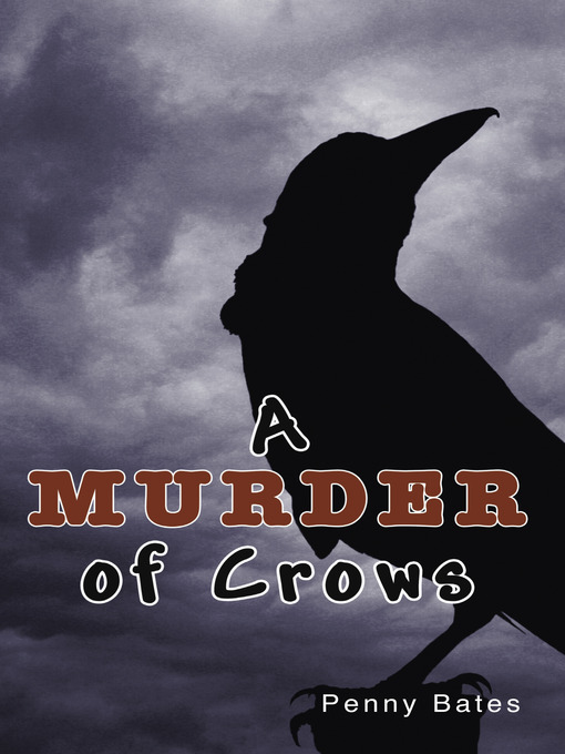 Title details for A Murder of Crows by Penny Bates - Available